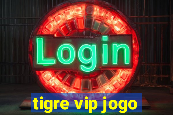 tigre vip jogo